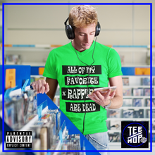 All Of My Favourite Rappers Are Dead (Multiple Colours)