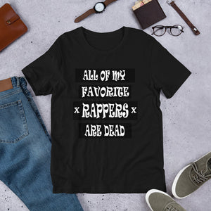 All Of My Favourite Rappers Are Dead (Multiple Colours) - TeeHop
