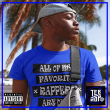 All Of My Favourite Rappers Are Dead (Multiple Colours)