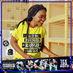 All Of My Favourite Rappers Are Dead (Multiple Colours)