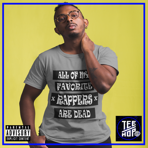 All Of My Favourite Rappers Are Dead (Multiple Colours)