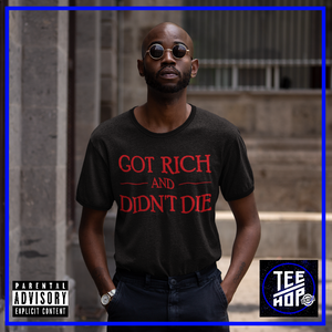 Got Rich And Didn't Die