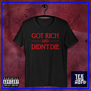 Got Rich And Didn't Die