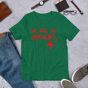We Are All Immigrants (Multiple Colours) - TeeHop