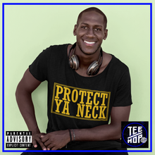 PROTECT YA NECK