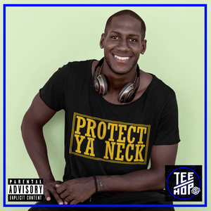PROTECT YA NECK