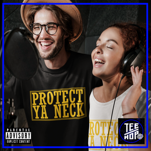 PROTECT YA NECK