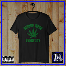 SMOKE WEED EVERYDAY (Multiple Colours)